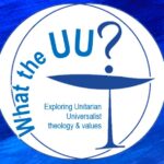 WHAT THE UU??!” DISCUSSION – Sunday December 1 at 12:30pm Justice Center